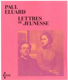 Couverture du livre « Lettres de jeunesse » de Paul Eluard et Robert D. Valette aux éditions Seghers