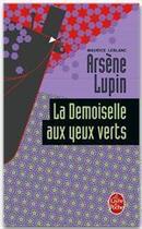 Couverture du livre « La Demoiselle aux yeux verts : Arsène Lupin » de Maurice Leblanc aux éditions Le Livre De Poche