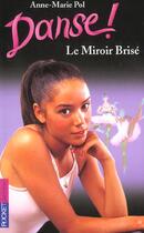 Couverture du livre « Danse ! Tome 20 : le miroir brisé » de Anne-Marie Pol aux éditions Pocket Jeunesse