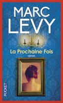 Couverture du livre « La prochaine fois » de Marc Levy aux éditions Pocket