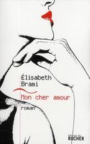Couverture du livre « Mon cher amour » de Elisabeth Brami aux éditions Rocher