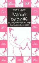 Couverture du livre « Manuel de civilite pour les petites filles a l'usage des maisons d'education » de Pierre Louys aux éditions J'ai Lu