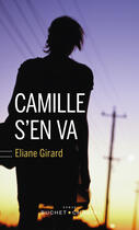 Couverture du livre « Camille s'en va » de Eliane Girard aux éditions Buchet Chastel