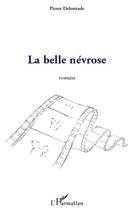 Couverture du livre « La belle névrose » de Pierre Delestrade aux éditions L'harmattan