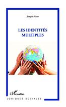 Couverture du livre « Les identités multiples » de Joseph Aoun aux éditions Editions L'harmattan