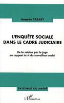 Couverture du livre « Enquete sociale dans le cadre judiciaire » de Armelle Tabary aux éditions L'harmattan