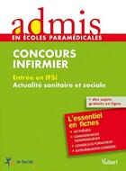 Couverture du livre « Concours infirmier ; actualité sanitaire et sociale ; l'essentiel en fiches » de Elisabeth Rousseau-Proudhom aux éditions Vuibert