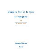 Couverture du livre « Quand le ciel et la terre se rejoignent : Á Deux Voix » de Moreno Solange aux éditions Books On Demand