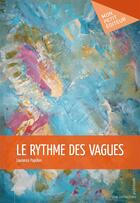 Couverture du livre « Le rythme des vagues » de Laurence Papillon aux éditions Publibook