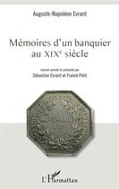 Couverture du livre « Mémoires d'un banquier au XIXe siècle » de Auguste-Napoleon Evrard aux éditions L'harmattan