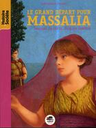 Couverture du livre « Le grand depart pour Massalia » de Frederique Banzet aux éditions Oskar