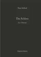 Couverture du livre « Das Schloss (le château) » de Sara Imloul aux éditions Filigranes