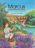 Couverture du livre « Marcus, a child in Roman Provence » de Jean Hennege et Gemma Sales aux éditions Msm