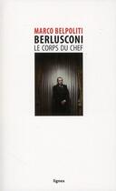 Couverture du livre « Berlusconi, le corps du chef » de Marco Belpoliti aux éditions Nouvelles Lignes