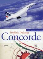 Couverture du livre « Le concorde » de Frédéric Dufourg aux éditions Elytis