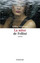 Couverture du livre « La nièce de Fellini » de Gilles Verdiani aux éditions Ecriture