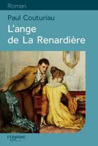 Couverture du livre « L'ange de la Renardière » de Paul Couturiau aux éditions Feryane