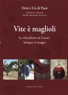 Couverture du livre « Vite è maglioli ; la viticulture en Corse : lexique et usages » de Stella Retali-Medori aux éditions Alain Piazzola