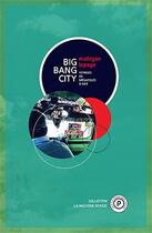 Couverture du livre « Big bang city » de Mahigan Lepage aux éditions Publie.net