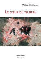 Couverture du livre « Le coeur du taureau » de Mileva Roube Zaal aux éditions Editions Maia