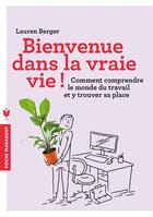 Couverture du livre « Bienvenue dans la vraie vie ! » de Lauren Berger aux éditions Marabout