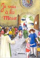 Couverture du livre « Je vais a la messe » de Destang aux éditions Brepols