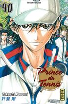 Couverture du livre « Prince du tennis Tome 40 » de Takeshi Konomi aux éditions Kana