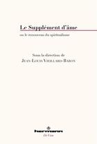 Couverture du livre « Le supplement d'ame - ou le renouveau du spiritualisme » de Vieillard-Baron J-L. aux éditions Hermann