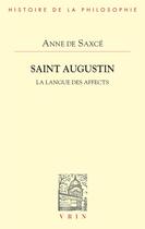 Couverture du livre « Saint augustin - la langue des affects » de De Saxce Anne aux éditions Vrin