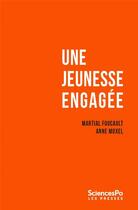 Couverture du livre « Une jeunesse engagée » de Martial Foucault et Anne Muxel aux éditions Presses De Sciences Po