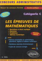 Couverture du livre « Les epreuves de mathematiques - categorie c - nouvelle edition » de Georges Vidal aux éditions Ellipses
