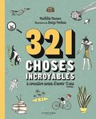 Couverture du livre « 321 choses incroyables à connaître avant d'avoir 13 ans » de Mathilda Masters et Louize Perdieus aux éditions La Martiniere Jeunesse