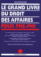 Couverture du livre « Le grand livre du droit des affaires pour pme-pmi » de Patricia Cousin aux éditions De Vecchi