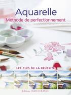 Couverture du livre « Aquarelle ; méthode de perfectionnement » de Colette Corneille aux éditions Ouest France