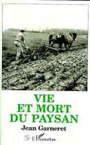 Couverture du livre « Vie et mort du paysan » de Jean Garneret aux éditions L'harmattan