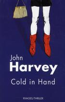 Couverture du livre « Cold in hand » de John Harvey aux éditions Rivages