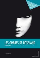 Couverture du livre « Les ombres de Roseland » de Francois Garcia aux éditions Mon Petit Editeur