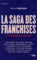 Couverture du livre « La saga des franchises ; 17 enseignes à succès » de Michel Delmas aux éditions Cherche Midi