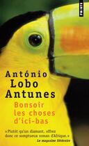 Couverture du livre « Bonsoir les choses d'ici-bas » de Antonio Lobo Antunes aux éditions Points