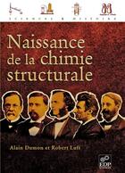 Couverture du livre « Naissance de la chimie structurale » de Alain Dumon et Robert Luft aux éditions Edp Sciences