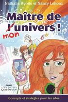 Couverture du livre « Maitre de mon univers » de Ayotte Nathalie aux éditions Les Éditions Québec-livres