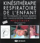 Couverture du livre « Kinésithérapie respiratoire de l'enfant ; les techniques de soins guidées par l'auscultation pulmonaire » de Postiaux/Paupe aux éditions De Boeck Superieur