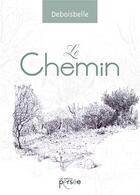 Couverture du livre « Le chemin » de Deboisbelle aux éditions Persee