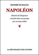 Couverture du livre « Napoléon » de Honoré De Balzac aux éditions Republique Des Lettres