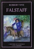 Couverture du livre « Falstaff » de Robert Nye aux éditions L'age D'homme