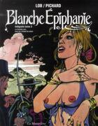 Couverture du livre « Blanche Epiphanie ; intégrale Tome 3 » de Georges Pichard et Jacques Lob aux éditions La Musardine