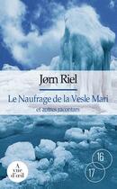 Couverture du livre « Le naufrage de la vesle mari et autres racontars » de Jorn Riel aux éditions A Vue D'oeil