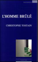 Couverture du livre « L'homme brûlé » de Christophe Tostain aux éditions Espaces 34