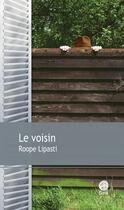 Couverture du livre « Le voisin » de Roope Lipasti aux éditions Gaia