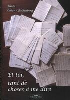 Couverture du livre « Et toi, tant de choses à me dire » de Paula Cohen-Goldenberg aux éditions Do Bentzinger
